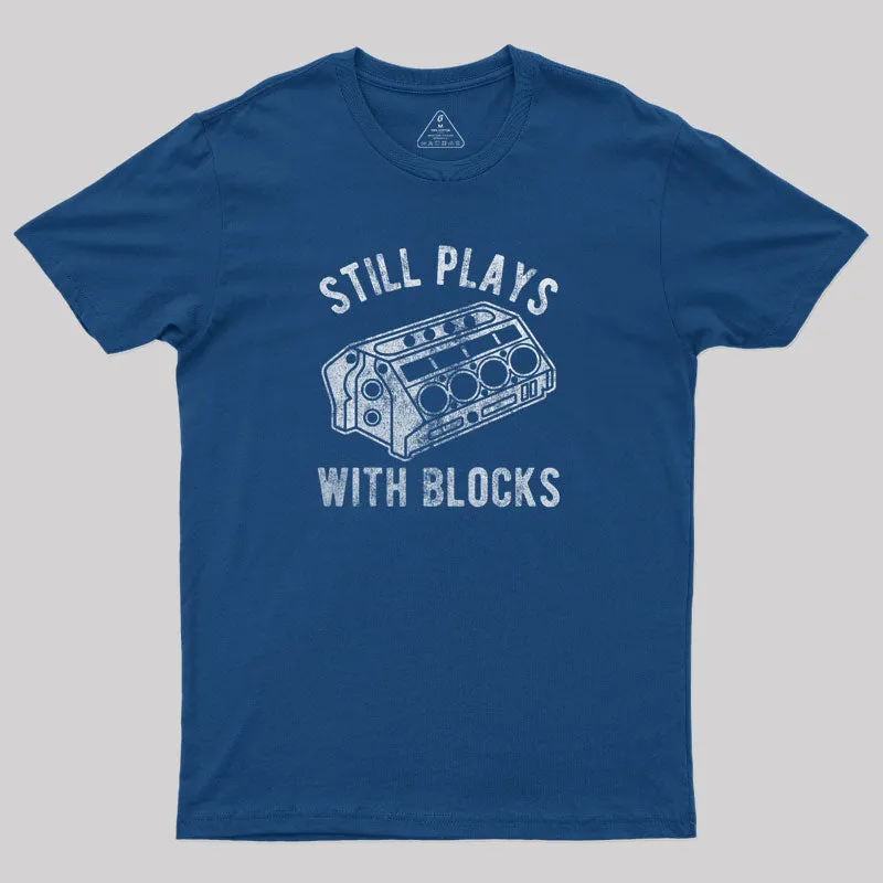 Still Plays With Blocks T-Shirt - Image 2