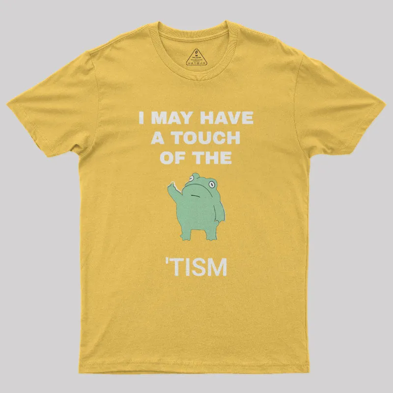 I May Have A Touch Of The Tism Nerd T-Shirt - Image 7