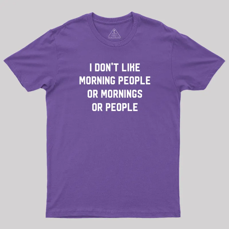 I Don't Like Morning People T-Shirt - Image 6