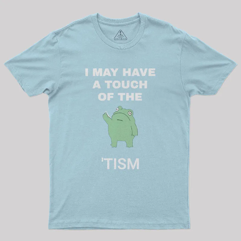 I May Have A Touch Of The Tism Nerd T-Shirt - Image 9