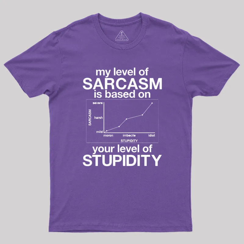 My Level Of Sarcasm T-Shirt - Image 6