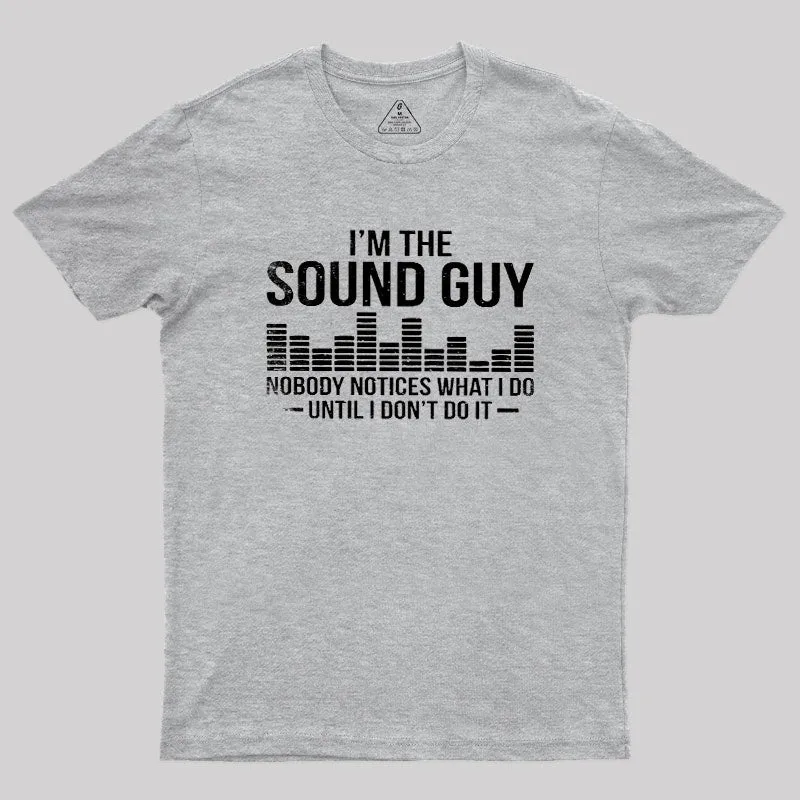 NOBODY NOTICES WHAT I DO UNTIL I DON'T DO IT Geek T-Shirt - Image 4