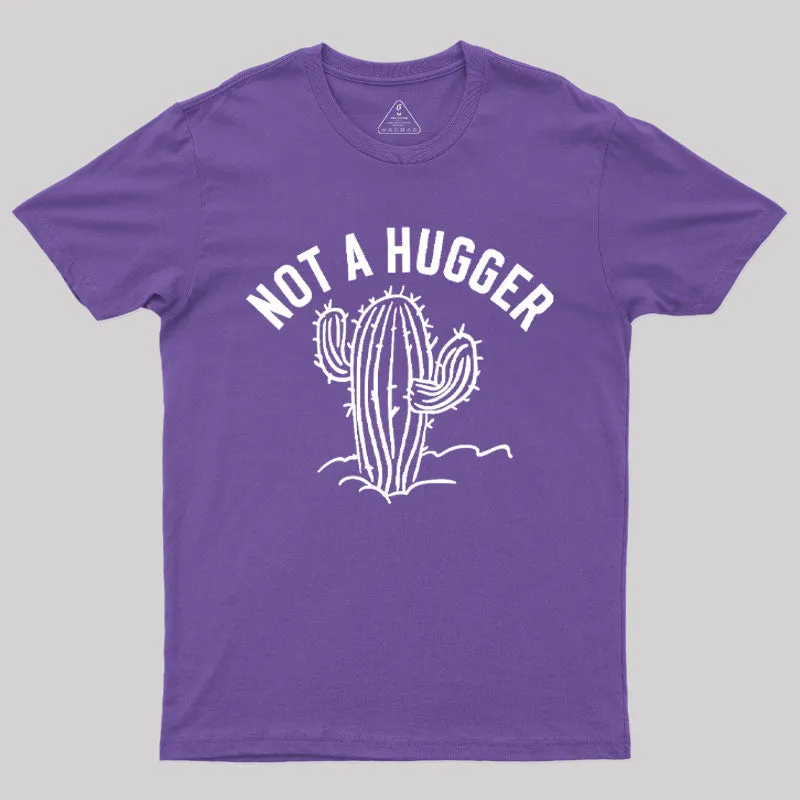 Not a Hugger Cactus Funny Sarcastic T-Shirt - Image 6