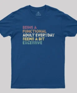 Alternative view of Being a Functional Adult T-Shirt