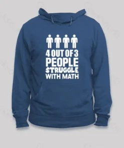 Alternative view of 4 Out Of 3 People Struggle With Math Hoodie