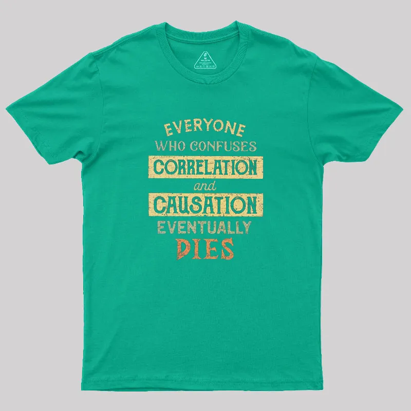 Correlation and Causation Geek T-Shirt - Image 6