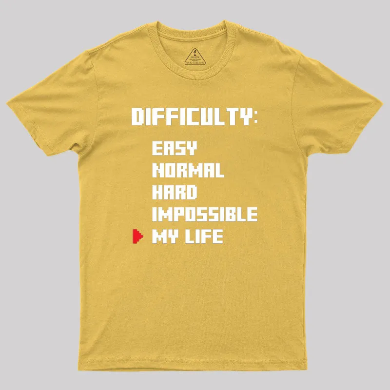 Gamer life Difficulty Level Geek T-Shirt - Image 8