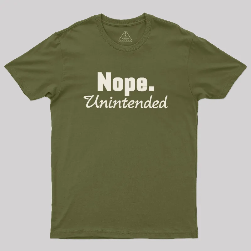 Nope.Unintended Geek T-Shirt - Image 3