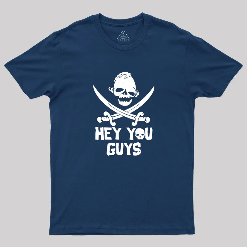 Hey You Guys Geek T-Shirt