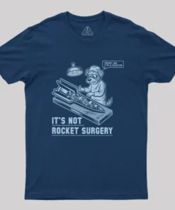 Alternative view of It's Not Rocket Surgery Trust Me Geek T-Shirt