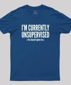 Alternative view of I'm Currently Unsupervised Geek T-Shirt