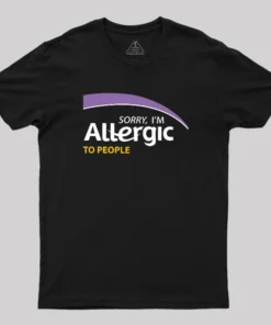 Allergic to People Geek T-Shirt