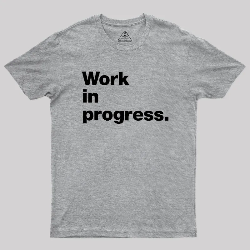Work In Progress Geek T-Shirt - Image 4