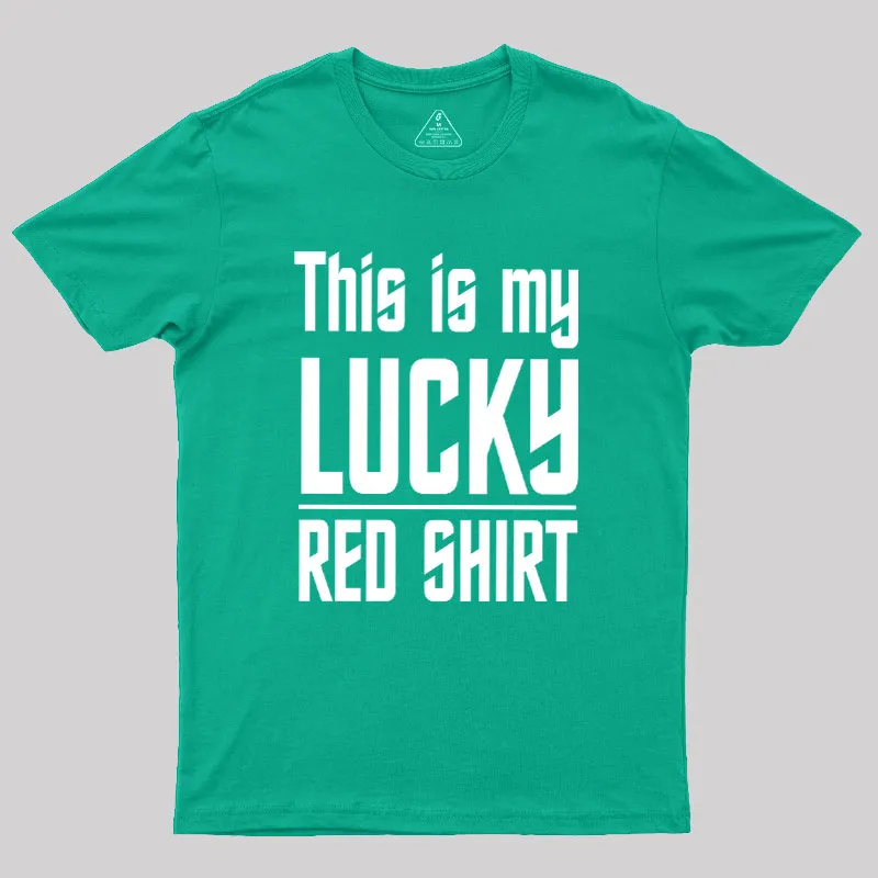 The Original Series This Is My Lucky Red Shirt Geek T-Shirt - Image 9