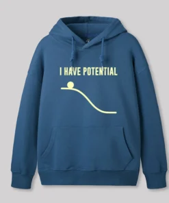 Alternative view of I Have Potential Energy Science Geek Hoodie