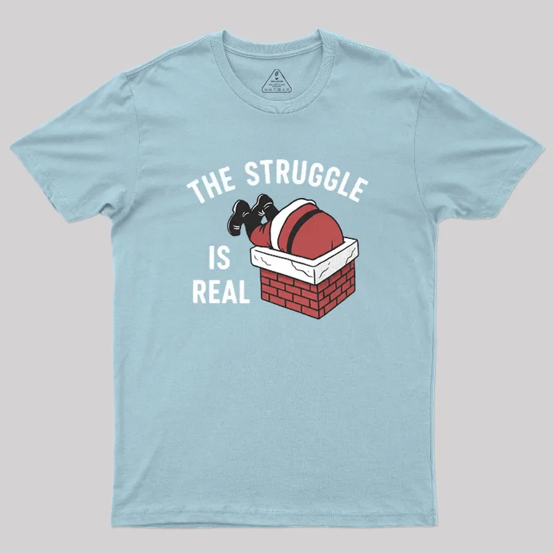 The Struggle Is Real Geek T-Shirt - Image 9