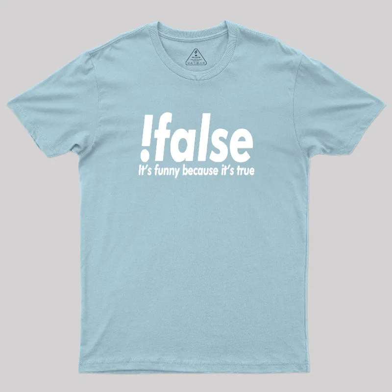 !false Geek T-Shirt - Image 10