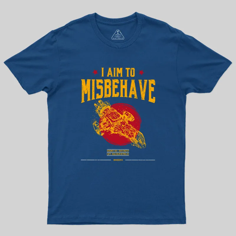 I Aim to Misbehave Geek T-Shirt