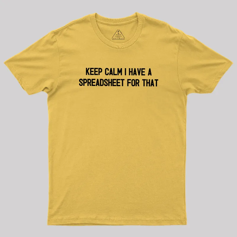 Keep Calm I Have A Spreadsheet For That Geek T-Shirt - Image 6