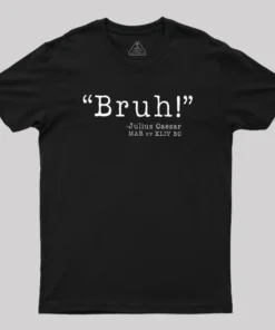 Bruh! Funny Geek T-Shirt