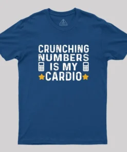 Alternative view of Crunching Numbers is My Cardio Funny Accounting Geek T-Shirt
