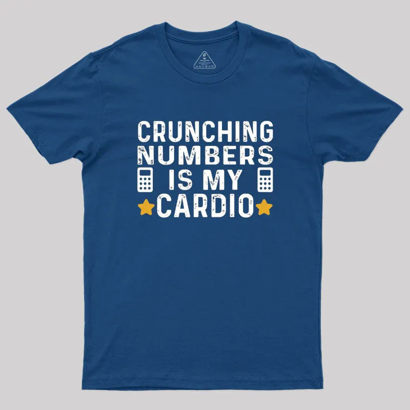 Crunching Numbers is My Cardio Funny Accounting Geek T-Shirt - Image 2