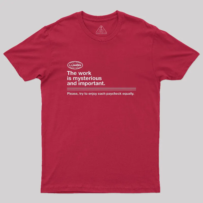 Severance - The Work Is Mysterious And Important Geek T-Shirt - Image 5