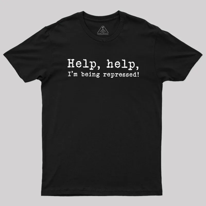 Help, help, I'm being repressed Geek T-Shirt - Image 2