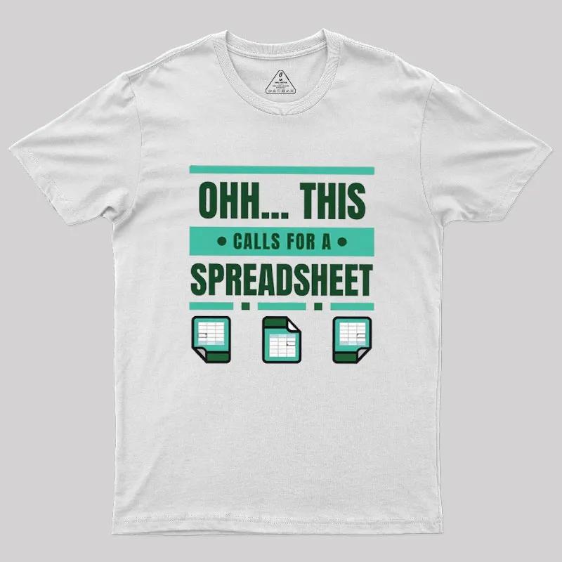 This Calls For A Spreadsheet Office Software Geek T-Shirt