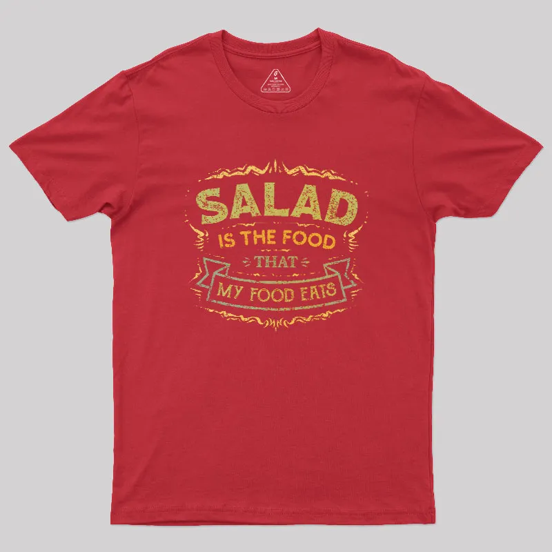 Salad Is The Food That My Food Eats Geek T-Shirt - Image 4