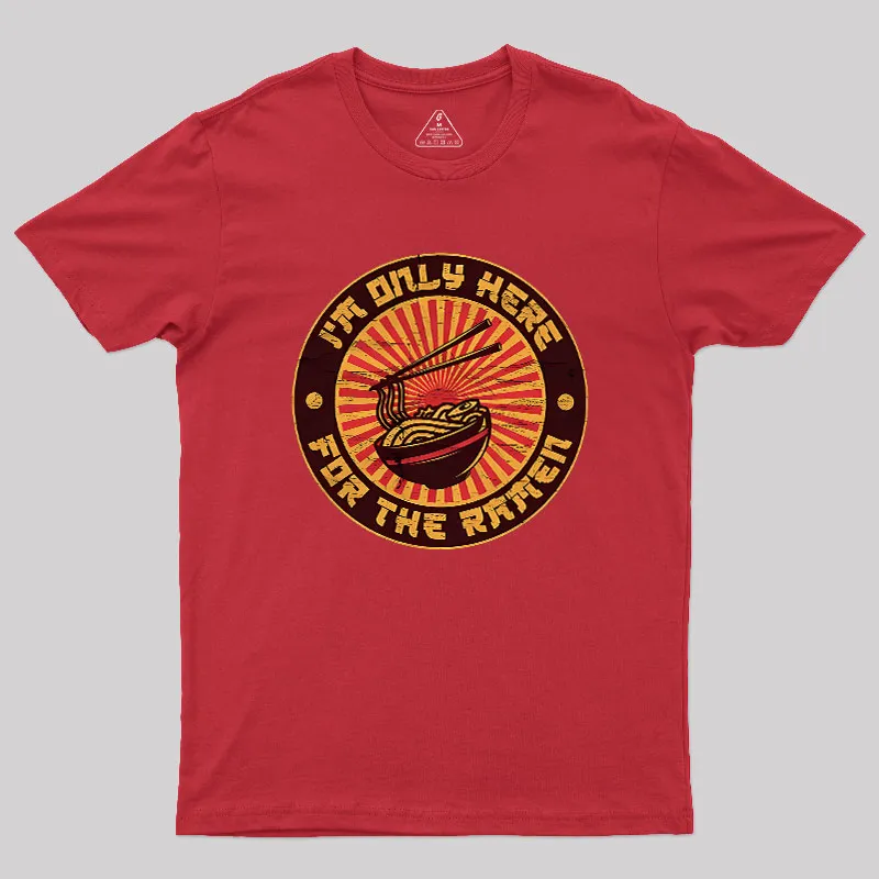 I'm Only Here For The Ramen Geek T-Shirt - Image 5