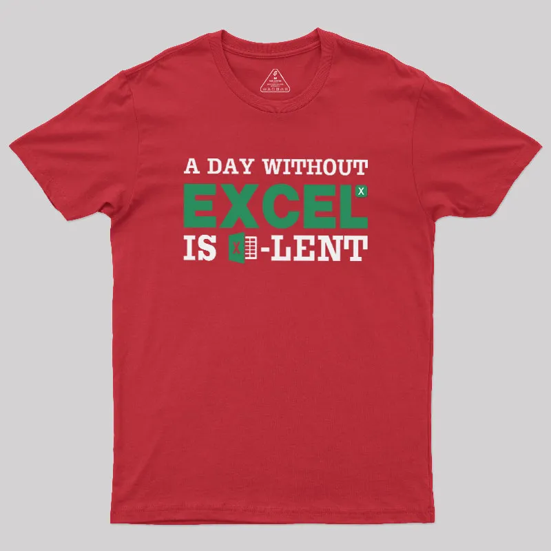 A Day Without Excel Geek T-Shirt - Image 5