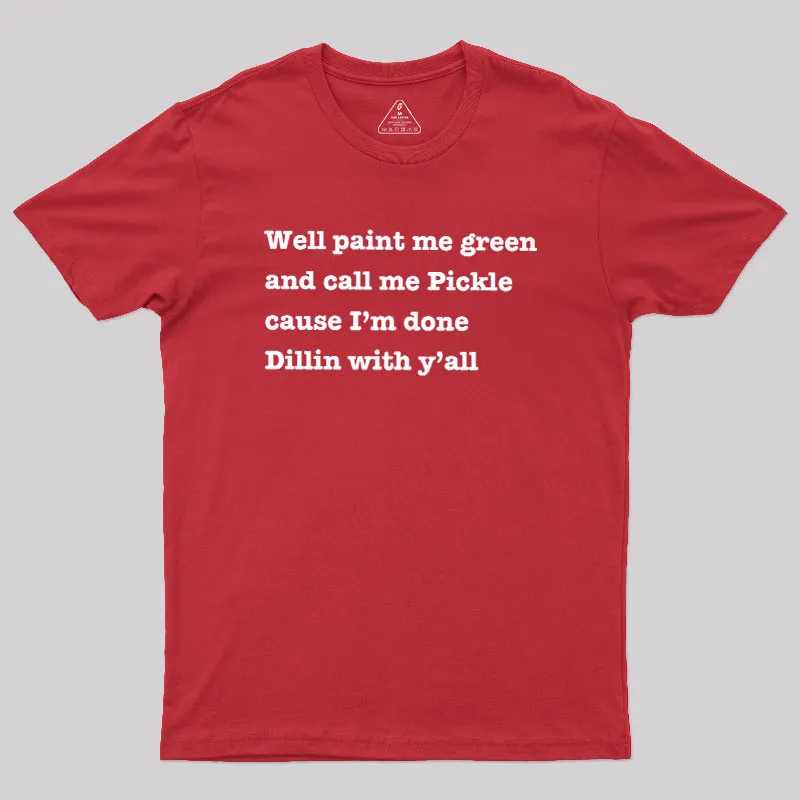 Dill With You Geek T-Shirt - Image 6