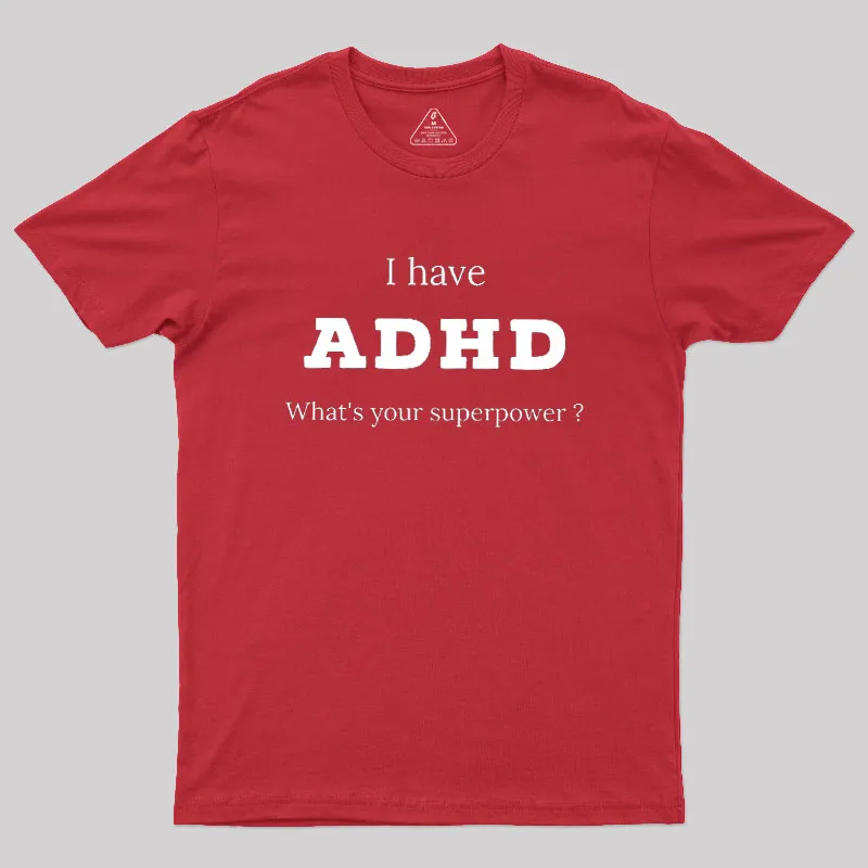 Adhd Is My Superpower Geek T-Shirt - Image 5