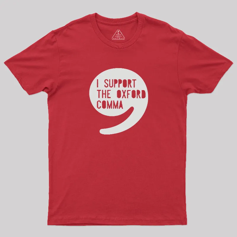I Support the Oxford Comma Geek T-Shirt - Image 5