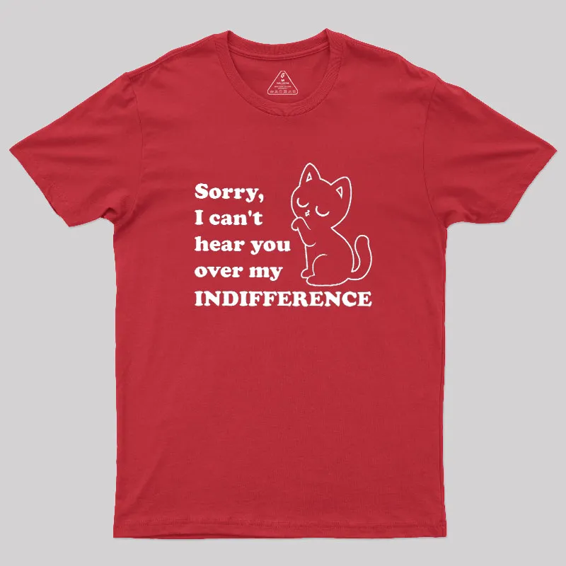 Cat Indifference Cute Irony Geek T-Shirt - Image 5