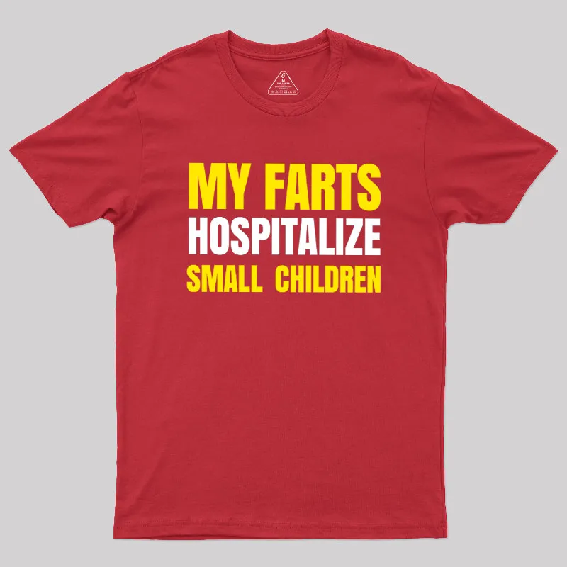My Farts Hospitalize Smal Children T-Shirt - Image 6