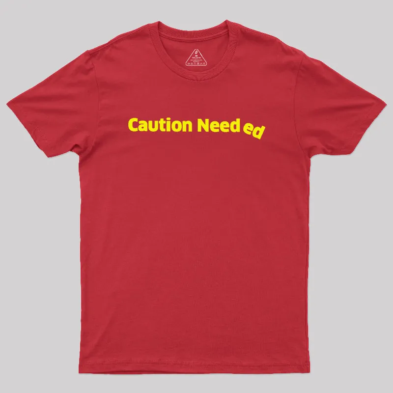 Caution Needed Geek T-Shirt - Image 5