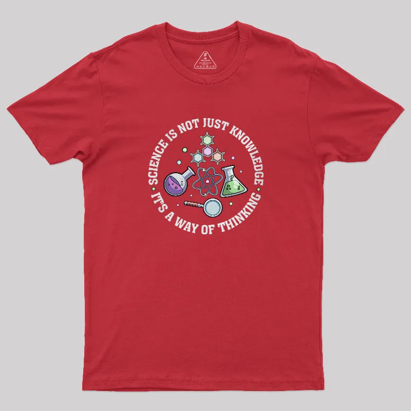 Science Is A Way Of Thinking Geek T-Shirt - Image 5