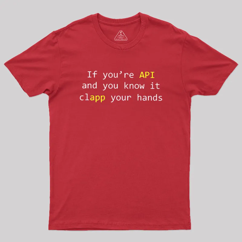 If you're API and you know it Geek T-Shirt - Image 5