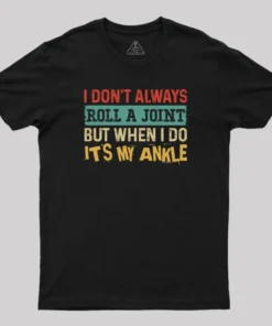 Alternative view of I Dont Always Roll a Joint Geek T-Shirt