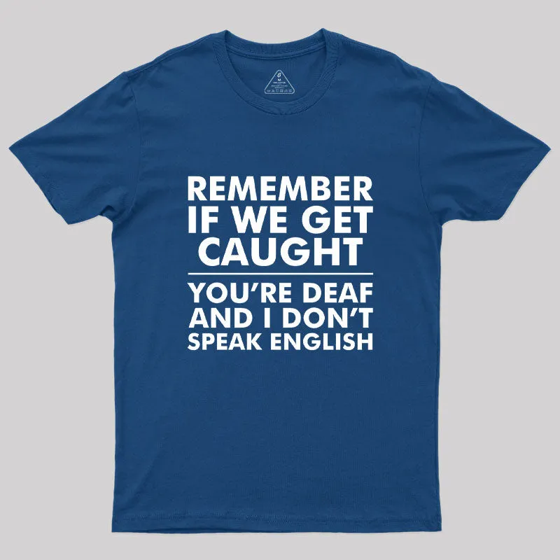If We Get Caught Geek T-Shirt - Image 2