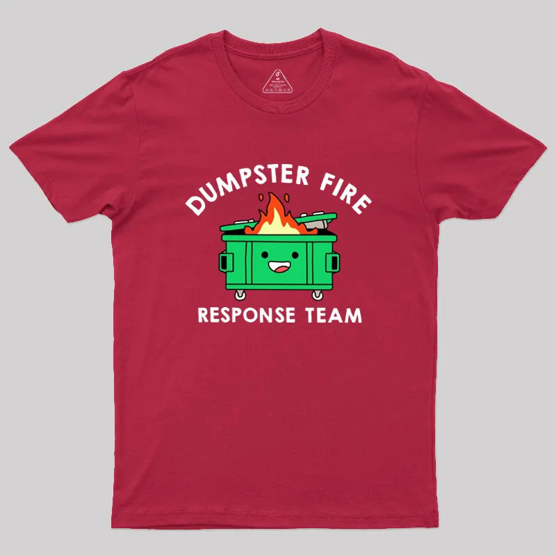Dumpster Fire Response Team Geek T-Shirt