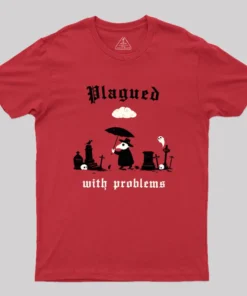 Plagued With Problems Geek T-Shirt