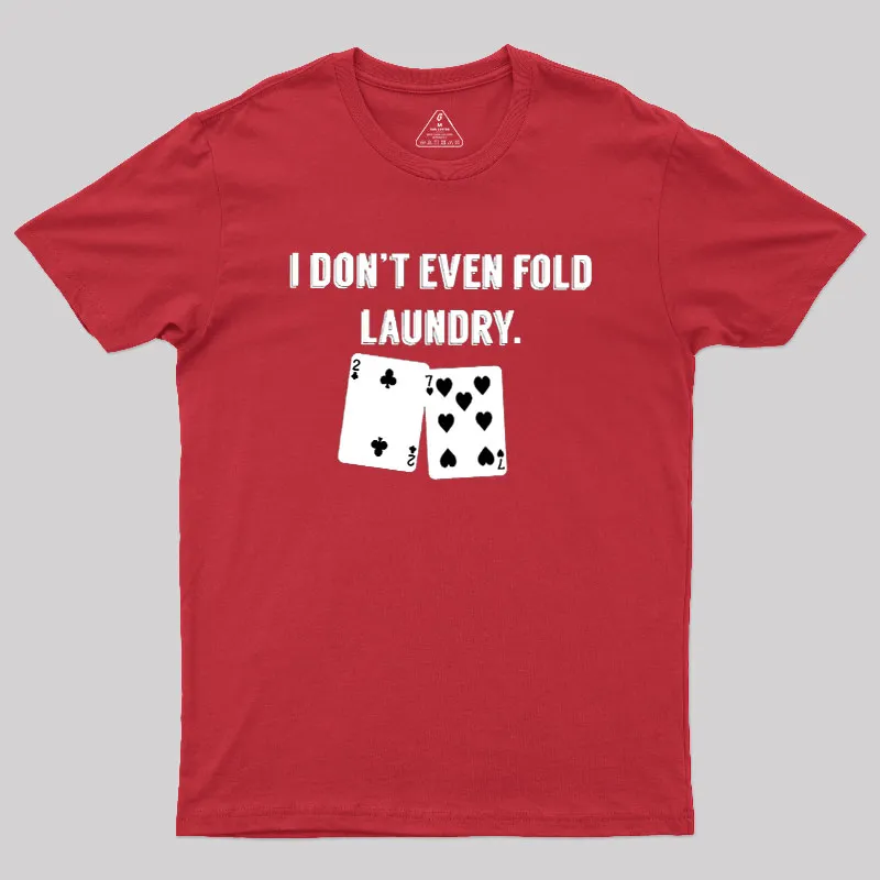 Fold Laundry Funny Poker Geek T-Shirt - Image 4