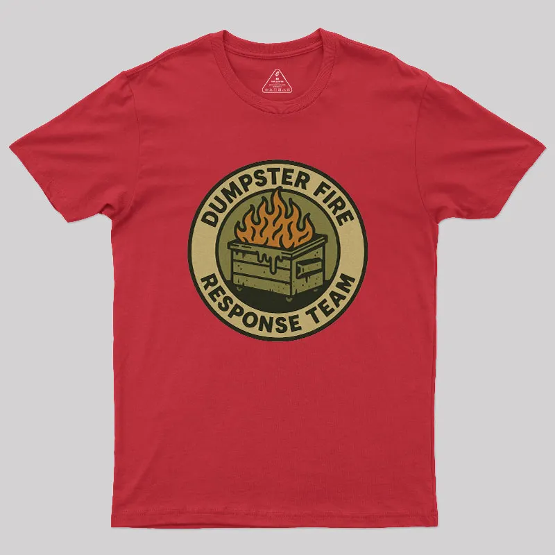 Dumpster Fire Response Team Geek T-Shirt - Image 5