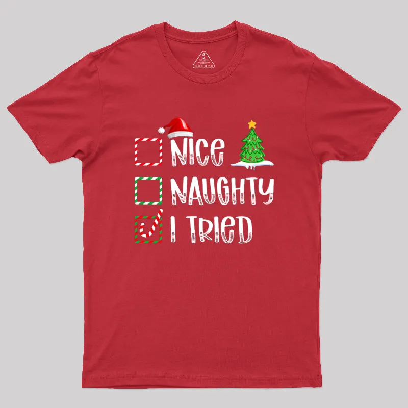 Nice Naughty I Tried Geek T-Shirt - Image 4
