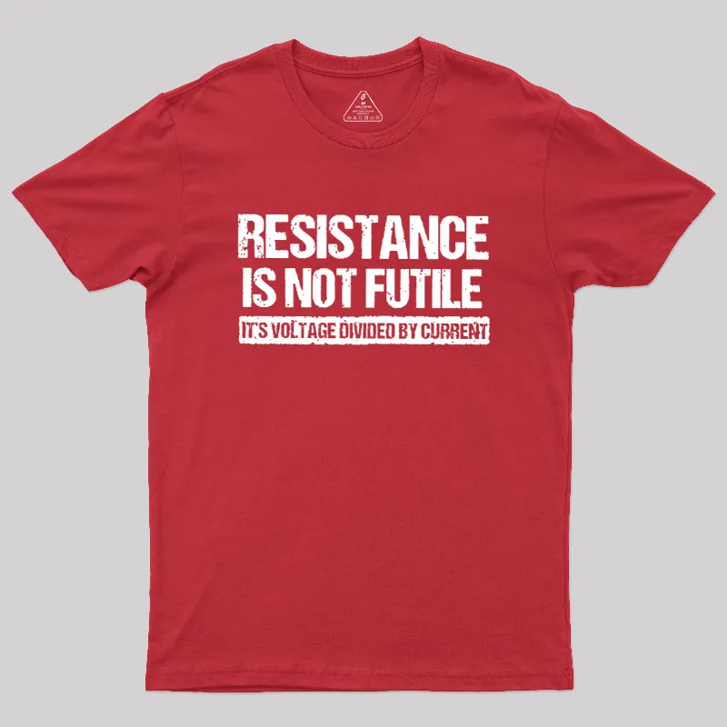 Resistance Is Not Futile Geek T-Shirt - Image 5