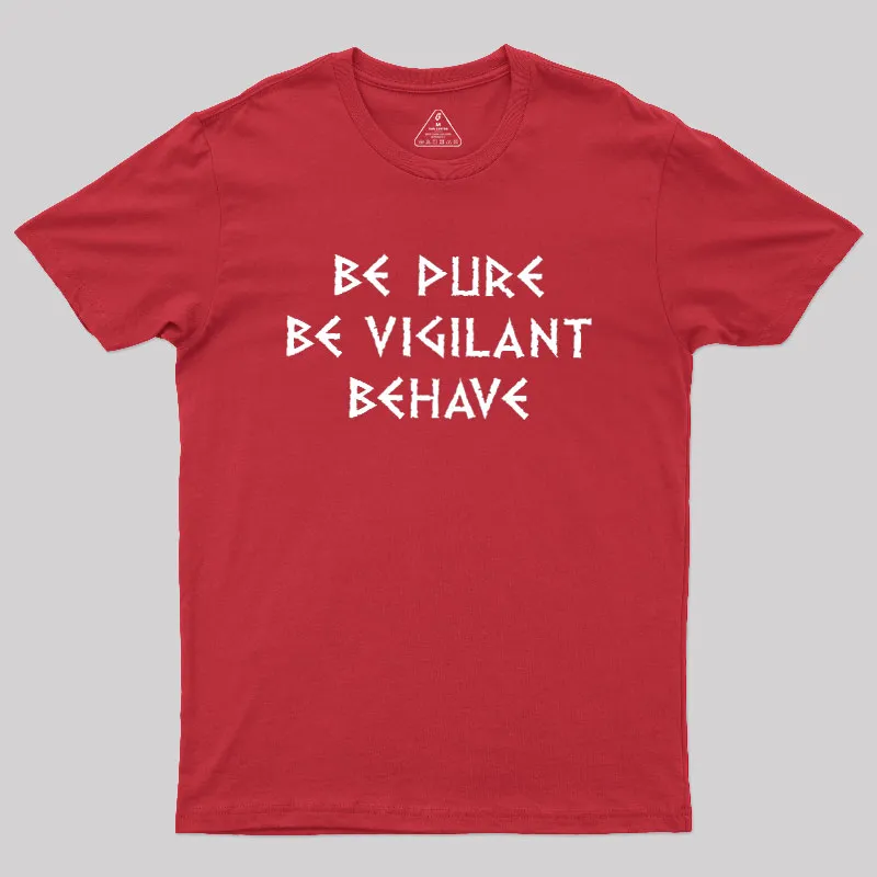 Be Pure Be Vigilant Behave Geek T-Shirt - Image 5