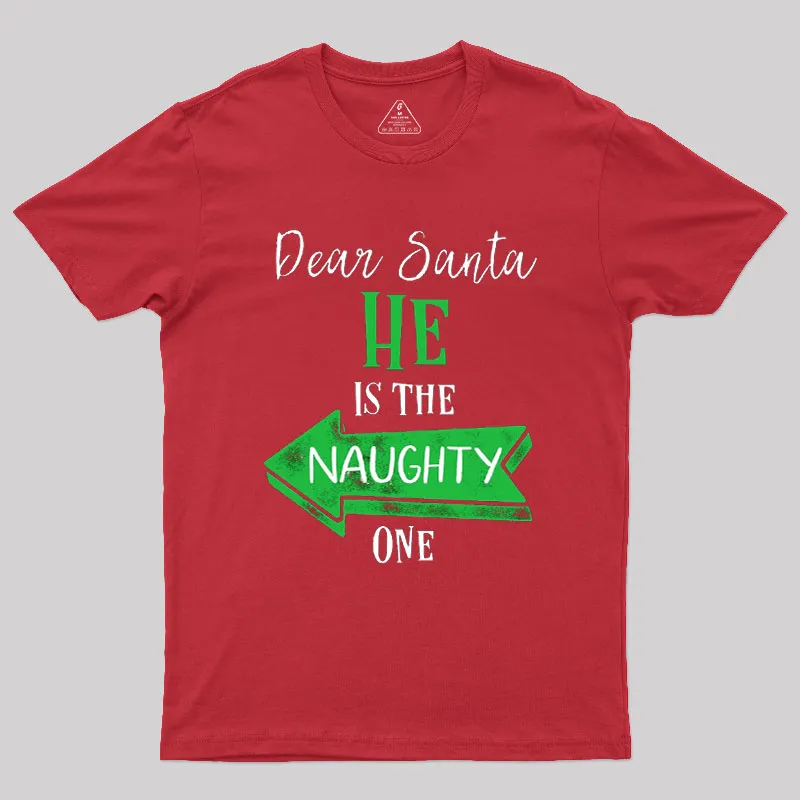 He Is The Naughty One Geek T-Shirt - Image 4
